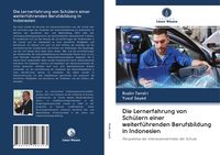 Produktbild: Die Lernerfahrung von Sch&uuml;lern einer weiterf&uuml;hrenden Berufsbildung in Indonesien