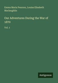 Produktbild: Our Adventures During the War of 1870