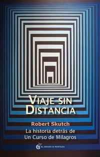Produktbild: Viaje sin distancia : la historia detr&aacute;s de un curso de milagros