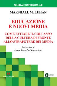 Produktbild: Educazione e nuovi media. Come evitare il collasso della cultura di fronte allo strapotere dei media