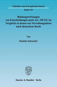 Produktbild: Bindungswirkungen von Entscheidungen nach Art. 249 EG im Vergleich zu denen von Verwaltungsakten nach deutschem Recht.