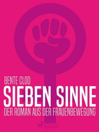 Produktbild: Sieben Sinne. Der Roman aus der Frauenbewegung