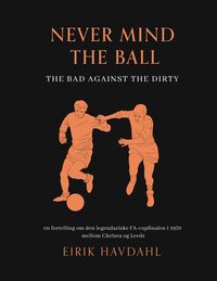 Produktbild: Never Mind the Ball: The Bad against The Dirty