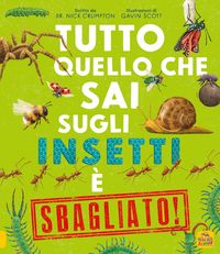 Produktbild: Tutto quello che sai sugli insetti &egrave; sbagliato!
