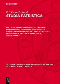 Produktbild: Papers presented to the Fifth International Conference on Patristic Studies held in Oxford 1967, Part II: Classica, Philosophica et Ethica, Theologica, Augustiniana
