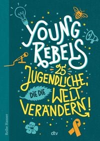 Produktbild: Young Rebels 25 Jugendliche, die die Welt ver&auml;ndern