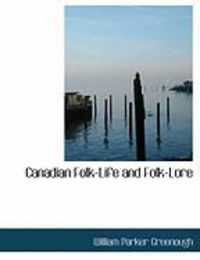 Produktbild: Canadian Folk-Life and Folk-Lore