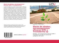 Produktbild: Efecto de oikobac, microorganismos eficaces (EM) y Trichoderma sp