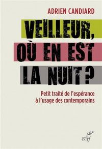 Produktbild: Veilleur, o&ugrave; en est la nuit ? : Petit trait&eacute; de l'esp&eacute;rance &agrave;