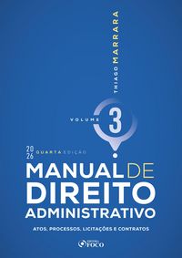 Produktbild: Manual de Direito Administrativo - Vol. 3 - Atos, Processos, Licita&ccedil;&otilde;es e Contratos - 4&ordf; Ed - 2026