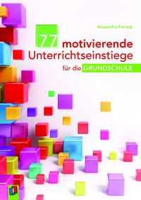 Bild vom Artikel 77 motivierende Unterrichtseinstiege für die Grundschule vom Autor Alexandra Ferrarÿ