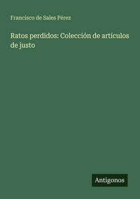 Produktbild: Ratos perdidos: Colecci&oacute;n de art&iacute;culos de justo