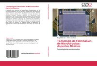 Produktbild: Tecnolog&iacute;a de Fabricaci&oacute;n de Microcircuitos: Aspectos B&aacute;sicos
