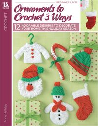 Produktbild: Ornaments to Crochet 3 Ways