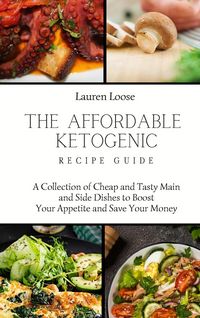 Produktbild: The Affordable Ketogenic Recipe Guide