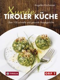 Bild vom Artikel Xunde Tiroler Küche vom Autor Angelika Kirchmaier