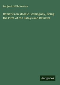 Produktbild: Remarks on Mosaic Cosmogony, Being the Fifth of the Essays and Reviews