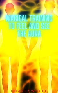 Produktbild: Magical Training to Feel and See the Aura