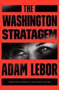 Bild vom Artikel The Washington Stratagem: A Yael Azoulay Novel vom Autor Adam LeBor