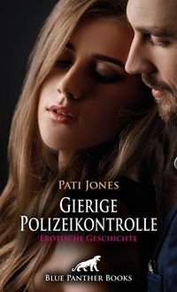 Produktbild: Gierige Polizeikontrolle | Erotische Geschichte + 4 weitere Geschichten