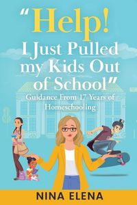 Produktbild: Help! I Just Pulled my Kids Out of School