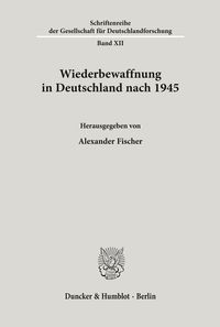 Bild vom Artikel Wiederbewaffnung in Deutschland nach 1945. vom Autor Alexander Fischer