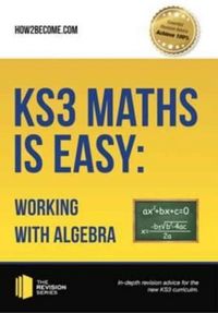 Produktbild: KS3 Maths is Easy: Working with Algebra. Complete Guidance for the New KS3 Curriculum