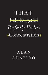 Produktbild: That Self-Forgetful Perfectly Useless Concentration