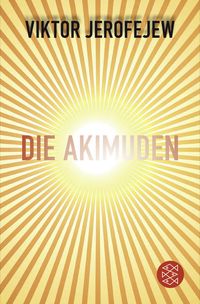 Bild vom Artikel Die Akimuden vom Autor Viktor Jerofejew