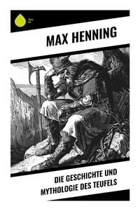 Produktbild: Die Geschichte und Mythologie des Teufels