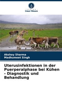Produktbild: Uterusinfektionen in der Puerperalphase bei K&uuml;hen - Diagnostik und Behandlung