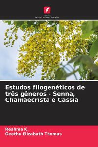 Produktbild: Estudos filogen&eacute;ticos de tr&ecirc;s g&ecirc;neros - Senna, Chamaecrista e Cassia