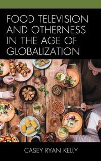 Produktbild: Food Television and Otherness in the Age of Globalization