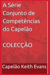 Produktbild: A S&eacute;rie Conjunto de Compet&ecirc;ncias do Capel&atilde;o COLEC&Ccedil;&Atilde;O