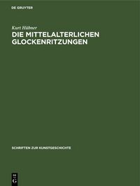 Produktbild: Die mittelalterlichen Glockenritzungen