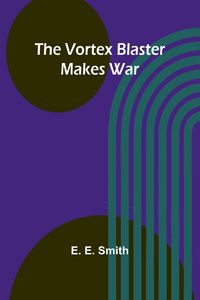 Produktbild: The vortex blaster makes war