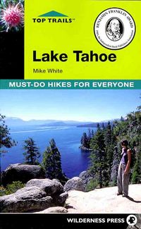 Produktbild: White, M: Top Trails: Lake Tahoe:Must-Do Hikes for Everyone: