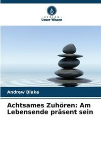 Produktbild: Achtsames Zuh&ouml;ren: Am Lebensende pr&auml;sent sein