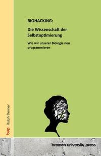 Produktbild: BIOHACKING: Die Wissenschaft der Selbstoptimierung