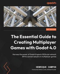 Produktbild: The Essential Guide to Creating Multiplayer Games with Godot 4.0