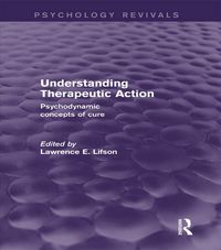 Produktbild: Understanding Therapeutic Action (Psychology Revivals)