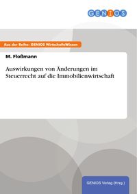 Produktbild: Auswirkungen von &Auml;nderungen im Steuerrecht auf die Immobilienwirtschaft