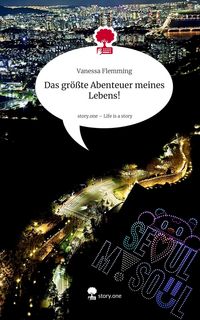 Produktbild: Das gr&ouml;&szlig;te Abenteuer meines Lebens!. Life is a Story - story.one