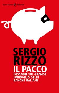 Produktbild: Il pacco. Indagine sul grande imbroglio delle banche italiane