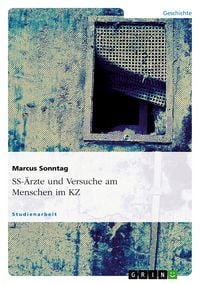 Produktbild: SS-&Auml;rzte und Versuche am Menschen im KZ