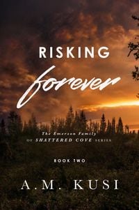 Produktbild: Risking Forever: The Emerson Family of Shattered Cove Series, Book 2