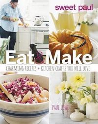 Produktbild: Sweet Paul Eat & Make