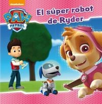 Produktbild: Patrulla Canina. El s&uacute;per robot de Ryder