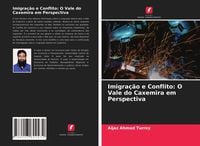 Produktbild: Imigra&ccedil;&atilde;o e Conflito: O Vale do Caxemira em Perspectiva