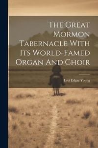 Produktbild: The Great Mormon Tabernacle With Its World-famed Organ And Choir